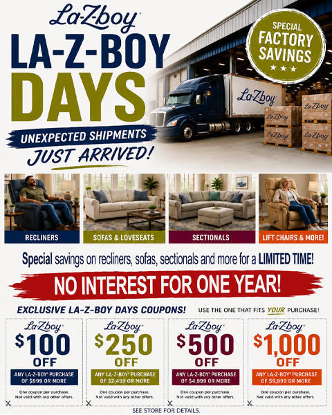 La-Z-Boy Days. Special Factory Savings. Special savings on recliners, sofas, sectionals and more for a limited time! No interest for a year!