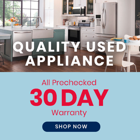 Quality Used Appliances - 30 Day Warranty