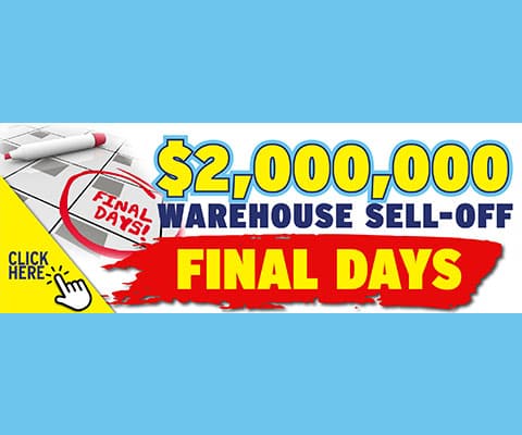 $2,000,000 Warehouse Sell-Off. Final Days - Click Here