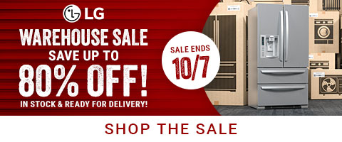 LG Warehouse Sale. Save up to 80% Off! In stock & ready for delivery! Sale ends 10/7.
