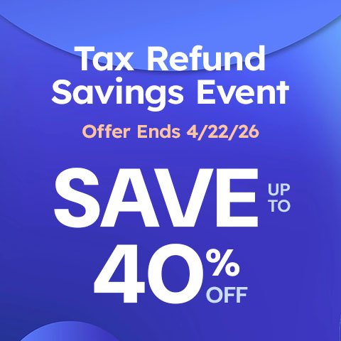 Tax Refund savings event - save up to 40% off