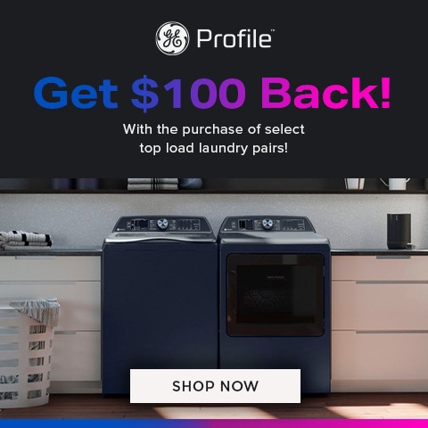 GE Profile - Get $100 Back! When purchased select top load laundry pairs!