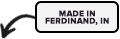 Made in Ferdinand, IN