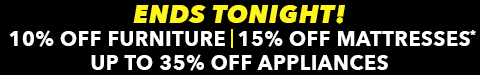 72 hour flash sale final days - 10% off furniture - up to 35% off appliances - 0% financing - 15% off mattresses - See All Offers
