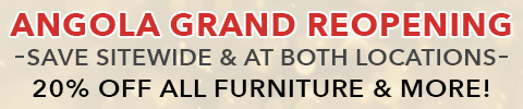 ANGOLA GRAND REOPENING| SAVE SITEWIDE & AT BOTH LOCATIONS NOW! 20% OFF FURNITURE & FLOORING, ANY TRUEREST FOR THE TWIN PRICE & MORE! - See All Offers