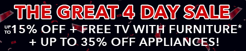 the great 4 day sale - up to 15% off + free tv with furniture - up to 35% off appliances plus 20% off trurest and more - See All Offers