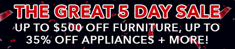 the great 5 day sale - up to $500 off furniture, up to 35% off appliances + extra 10% off clearance and more - Get Deals