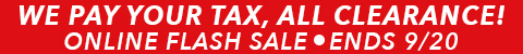online flash sale - we pay our tax on all clearance - ends 9/20