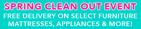 spring clean out event - free delivery & haul away on select furniture and mattresses, free delivery on select appliances & more
