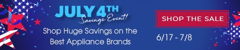 July 4th Savings Event! Shop huge savings on the best appliance brands. 6/17 - 7/8 - Shop the Sale