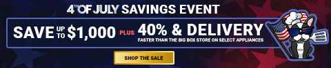 4th of July Savings Event. Save up to $1,000 + 40% & Delivery Faster than the big box store on select appliances - Shop the Sale