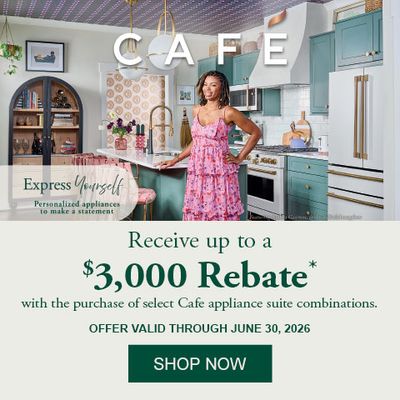 Cafe Express Yourself - Receive up to a $3,000 Rebate* with the purchase of select Cafe appliance suite combinations. Offer valid through June 30, 2026 - Shop Now