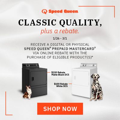 Speed Queen Classic Quality, Plus a Rebate. 1/26 - 3/1. Receive a digital or physical Speed Queen prepaid Mastercard via online rebate with the purchase of eligible product(s)* - Shop Now