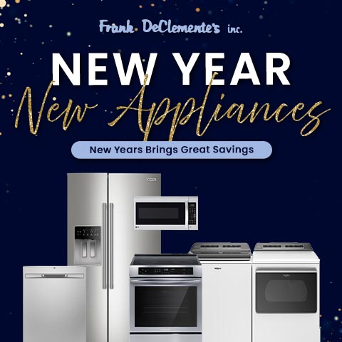Frank DeClemente's Inc. new year new appliances. new years brings great savings - Shop Now
