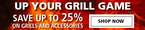 up your grill game. save up to 25% on grills and accessories