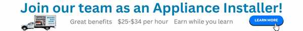 Join our team as an Appliance Installer! Great benefits, $25-$34 per hour, Earn while vou learn - Learn More