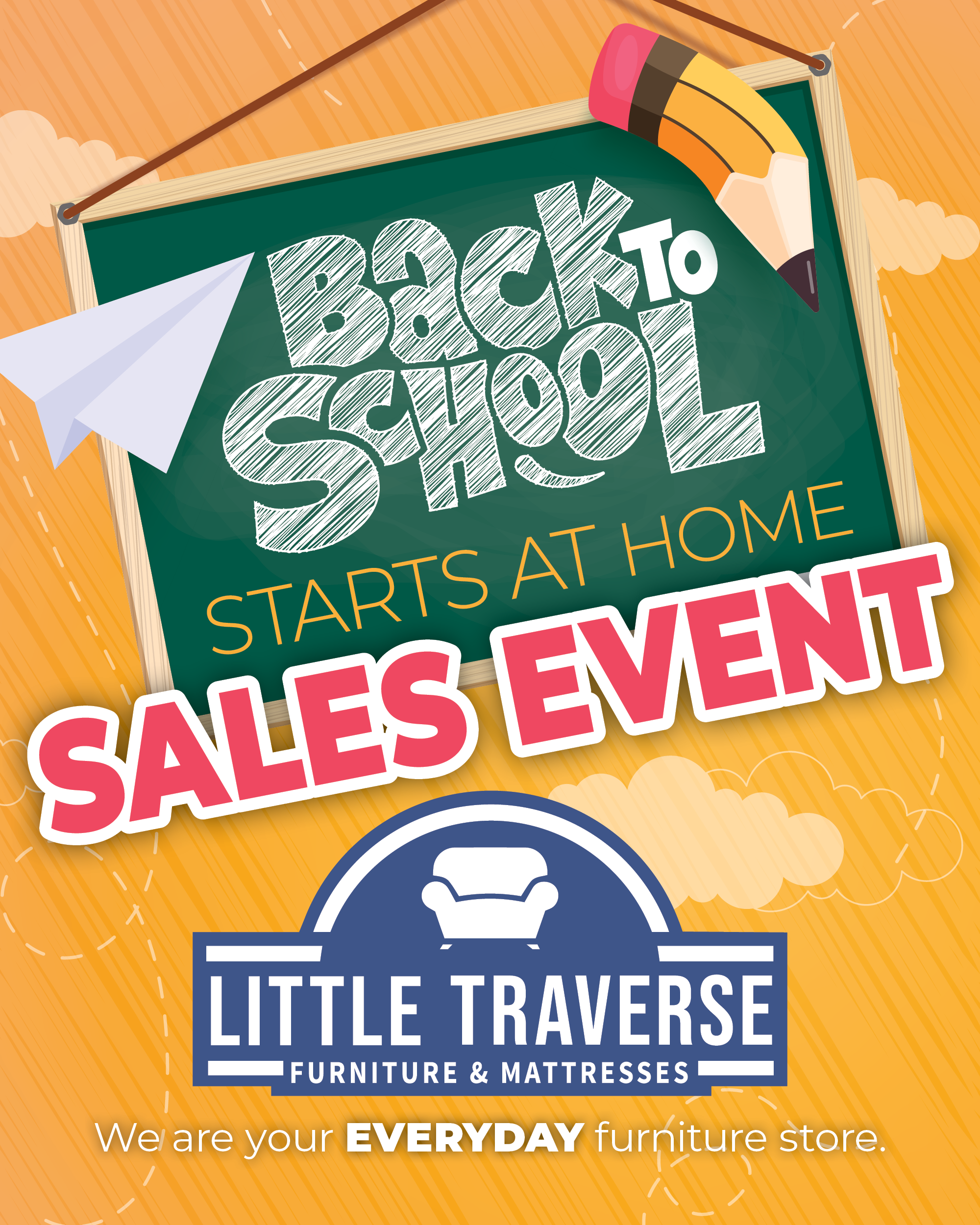 Back to School Sales Event - Starts at Home. We are your EVERYDAY furniture store.