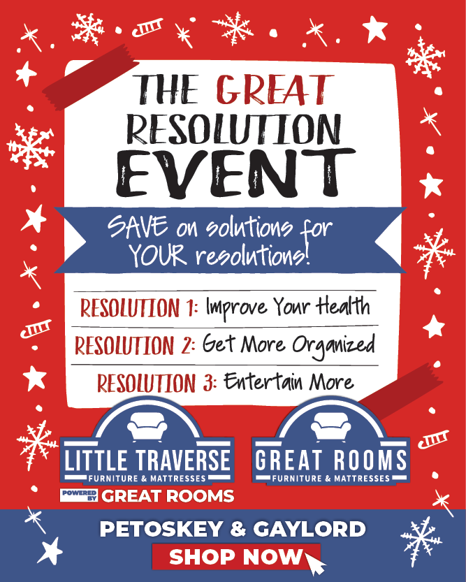 The Great Resolution Event. Save on solutions for YOUR resolutions! Gaylord & Petoskey - Shop Now