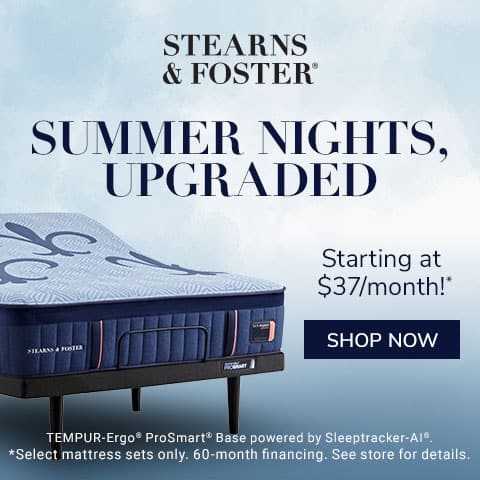 Stearns & Foster - Summer Nights, Upgraded. Starting at $37/months!* - Shop Now