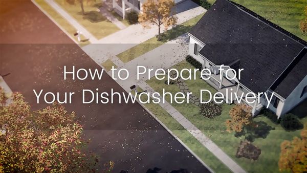 How to Prepare for Your Dishwasher Delivery