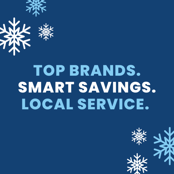 Top Brands. Smart Savings. Local Service.