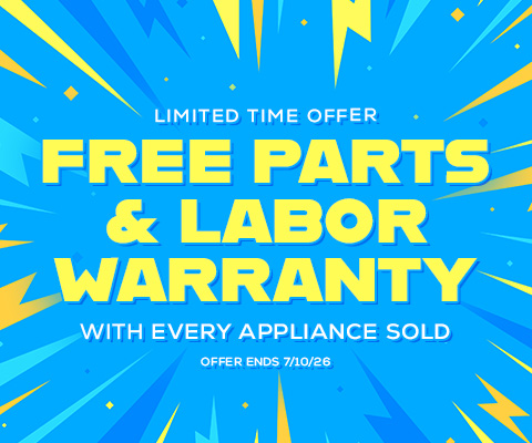limited time FREE parts and labor warranty with every appliance sold