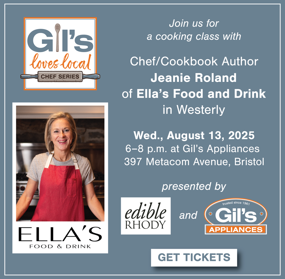 Join us for a cooking class with Chef/Cookbook Author Jeanie Roland of Ella's Food and Drink in Westerly. Wednesday, August 13, 2025 6-8pm at Gi's Appliances 367 Metacom Avenue, Bristol - Learn More