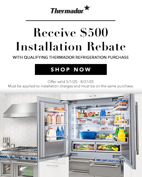Thermador - receive $500 installation rebate - with qualifying thermador refrigeration purchase - now to 8/31/25 - shop now