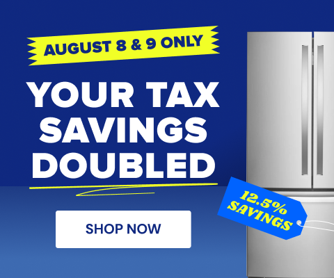 August 8 & 9 Only - Your Tax Savings Doubled - 12.5% Savings - Shop Now