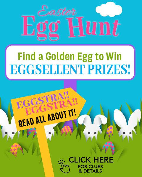 Easter Egg Hunt - find a golden egg to win eggsellent prizes - click here for clues and details