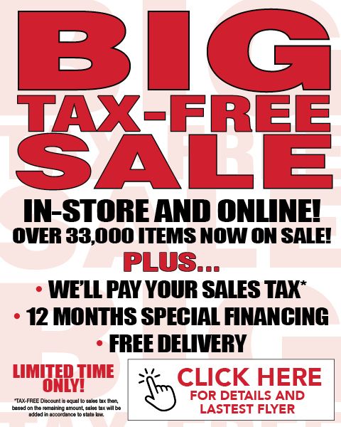 Big Tax-Free Sale - Limited Time Only! In-Store and Online! Over 33,000 Items Now on Sale