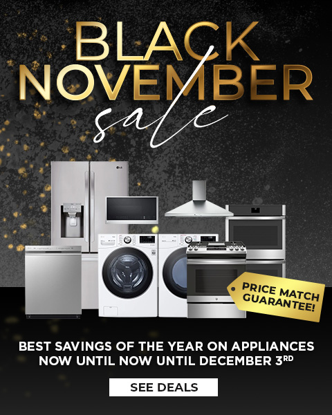Black November - Best savings of the year on appliances! Now until December 3rd - Shop Now