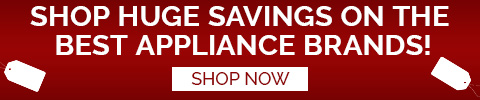 Shop Huge Savings on the Best Appliance Brands! Shop Now