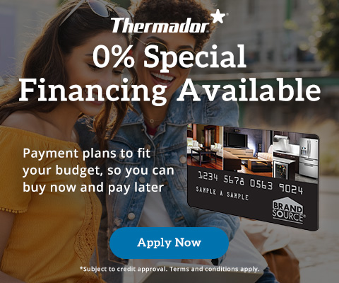 Thermador Appliances 0% special financing available. Payment plans to fit your budget so you can buy now and pay later. Apply Now