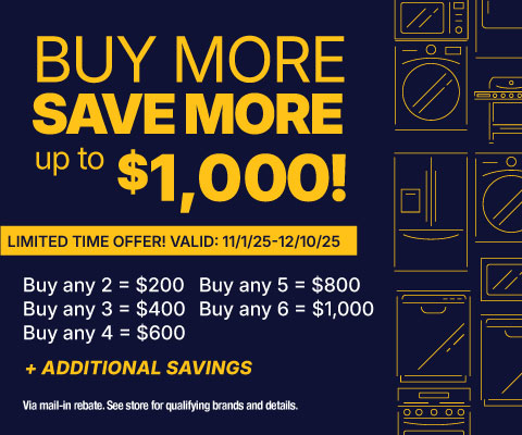 Buy More, Save More up to $1,000! - valid 11/1 - 12/10