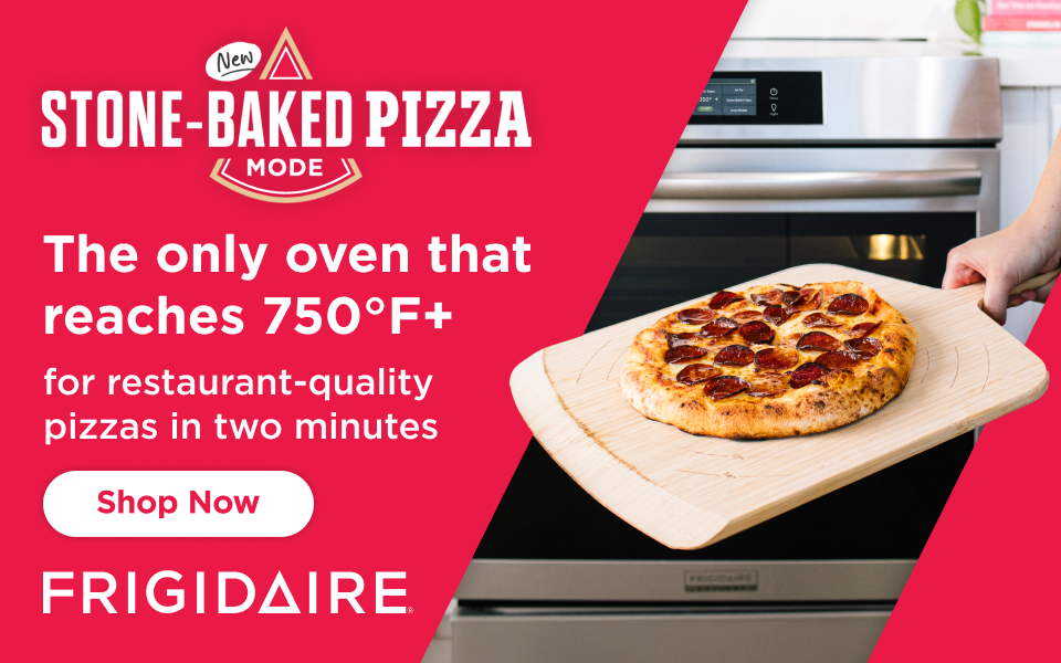 Frigidaire New Stone-Baked Pizza Mode! The only oven that reaches 750°F for restaurant-quality pizzas in two minutes. Shop now!