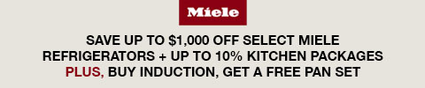 Miele - save up to $1000 off select miele refrigerators plus up to 10% kitchen packages and