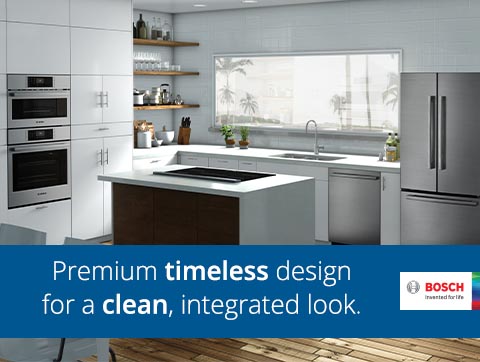 Buy Bosch appliances for a premium, timeless design for a clean, integrated look